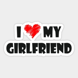 I love my girlfriend shirt Sticker